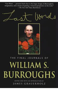 Poza produsului Last Words: The Final Journals of William S. Burroughs - William S. Burroughs