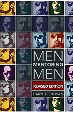 Men Mentoring Men, Revised Edition - Daryl G. Donovan