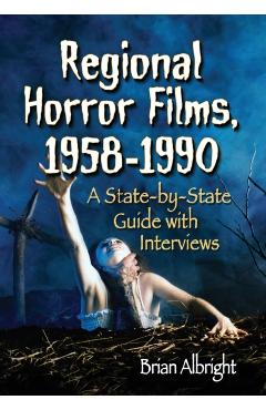 Coperta cărții 'Regional Horror Films, 1958-1990 - Brian Albright'