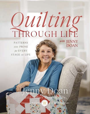 Quilting Through Life: Patterns and Prose for Every Stage of Life - Jenny Doan