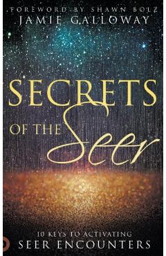 Coperta cărții 'Secrets of the Seer: 10 Keys to Activating Seer Encounters - Jamie Galloway'