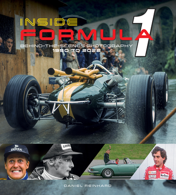 Inside Formula 1: Behind-The-Scenes Photography, 1950-2022 - Daniel Reinhard