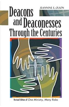 Poza produsului Deacons and Deaconesses Through the Centuries - Jeannine E. Olson