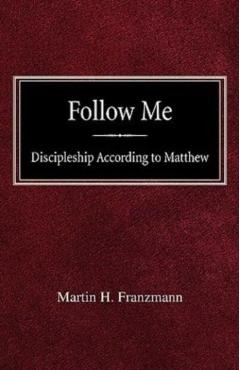 Poza produsului Follow Me: Discipleship According to Matthew - Martin H. Franzmann
