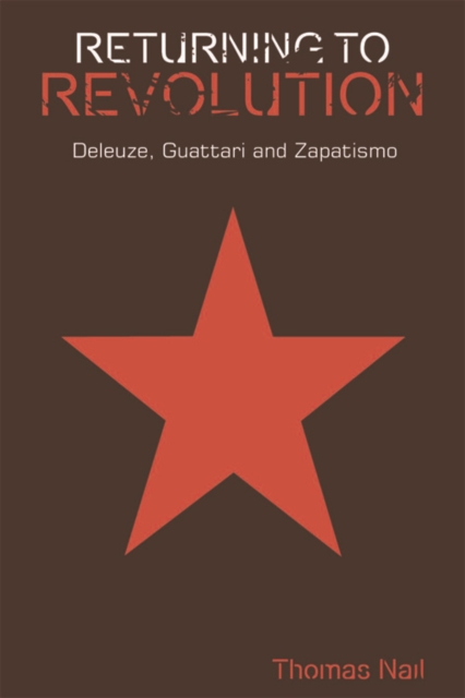 Coperta cărții 'Returning to Revolution: Deleuze, Guattari and Zapatismo - Thomas Nail'