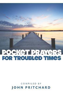 Pocket Prayers for Troubled Times - John Pritchard
