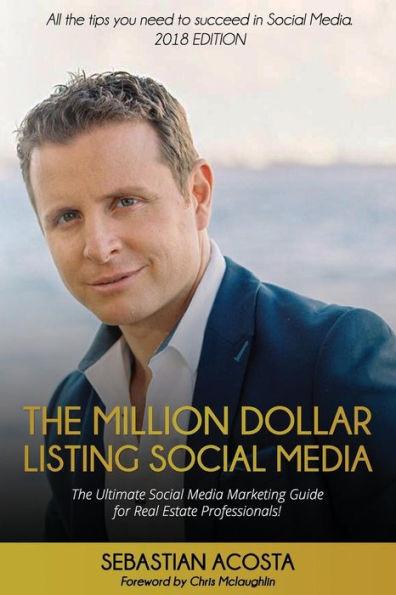 The Million Dollar Listing Social Media: The Ultimate Social Media Marketing Guide for Real Estate Professionals! - Chris Mclaughlin