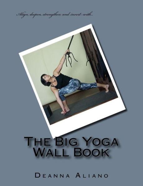 The Big Yoga Wall Book - Deanna D. Aliano
