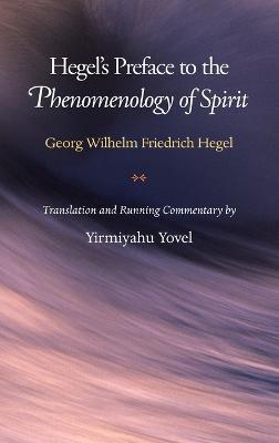 Hegel's Preface to the Phenomenology of Spirit - Georg Wilhelm Friedrich Hegel