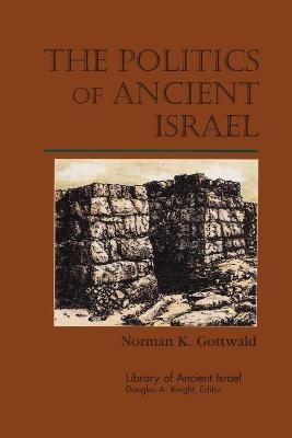 The Politics of Ancient Israel - Norman K. Gottwald