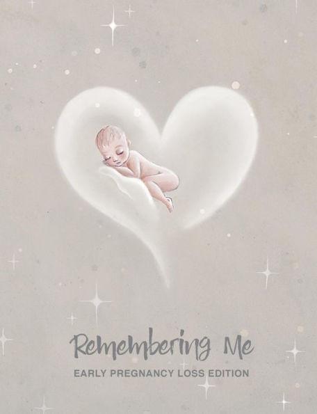 Remembering Me: Early Pregnancy Loss Edition - Shaela Mauger