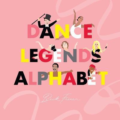 Dance Legends Alphabet - Beck Feiner