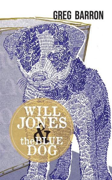 Will Jones and the Blue Dog - Greg Barron