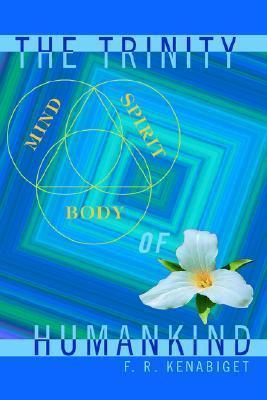 The Trinity of Humankind - F. R. Kenabiget