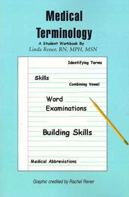 Medical Terminology: A Student Workbook - Linda Rener