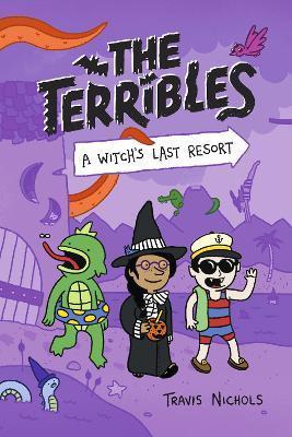 The Terribles #2: A Witch's Last Resort - Travis Nichols