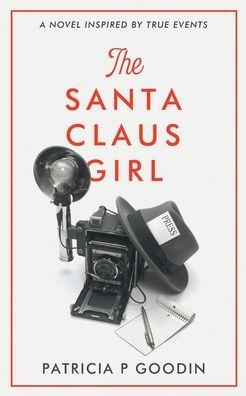 The Santa Claus Girl - Patricia P. Goodin