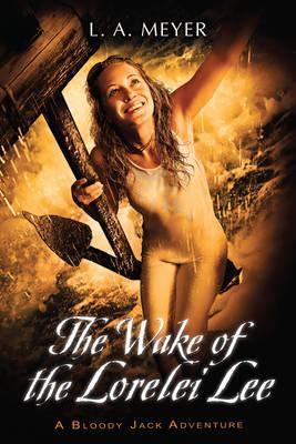 The Wake of the Lorelei Lee - L. A. Meyer