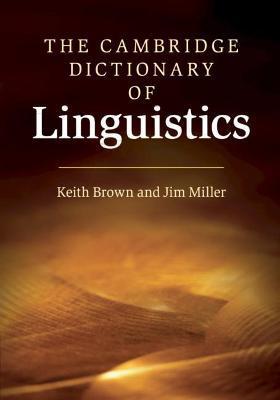 The Cambridge Dictionary of Linguistics - Keith Brown