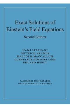 Coperta cărții 'Exact Solutions of Einstein's Field Equations - Hans Stephani'