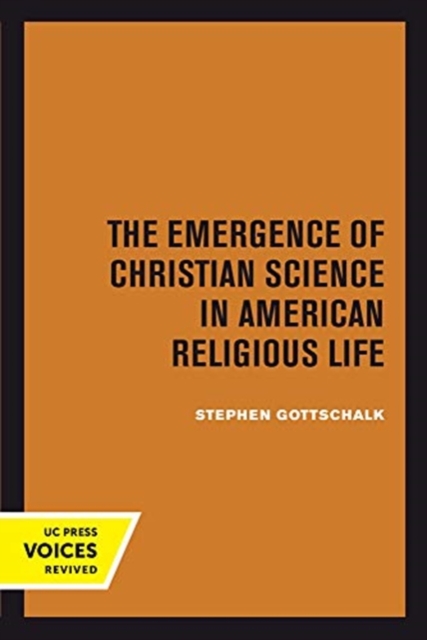 The Emergence of Christian Science in American Religious Life - Stephen Gottschalk