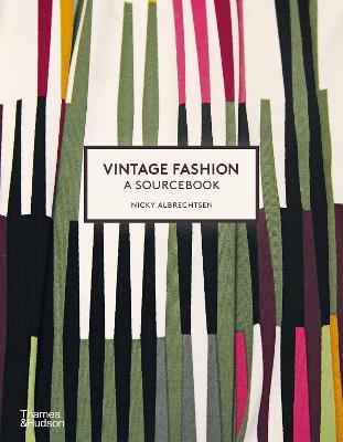 Vintage Fashion: A Complete Sourcebook - Nicky Albrechtsen