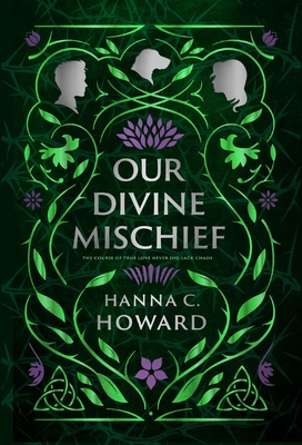 Our Divine Mischief - Hanna Howard
