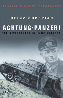 Achtung-Panzer!: The Development of Tank Warfare - Heinz Guderian
