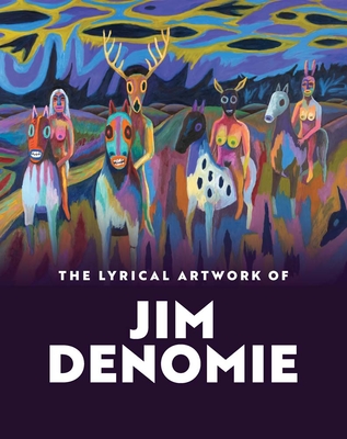 The Lyrical Artwork of Jim Denomie - Nicole E. Soukup