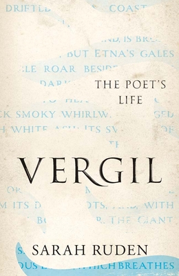 Vergil: The Poet's Life - Sarah Ruden