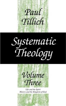 Systematic Theology, Volume 3 - Paul Tillich