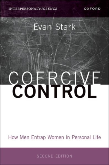 Coercive Control: How Men Entrap Women in Personal Life - Evan Stark