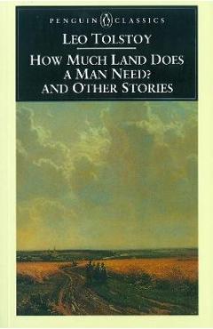 Coperta cărții 'How Much Land Does a Man Need? and Other Stories - Leo Tolstoy'