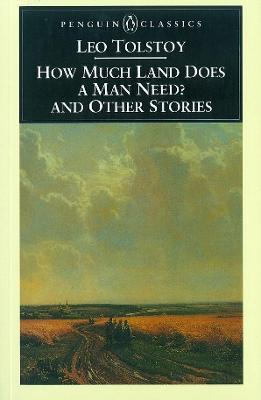 How Much Land Does a Man Need? and Other Stories - Leo Tolstoy