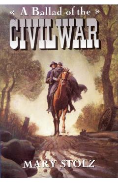 A Ballad of the Civil War - Mary Stolz