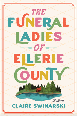 The Funeral Ladies of Ellerie County - Claire Swinarski