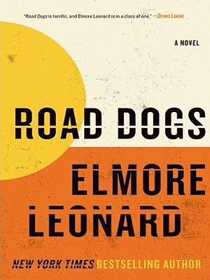 Coperta cărții 'Road Dogs - Elmore Leonard'