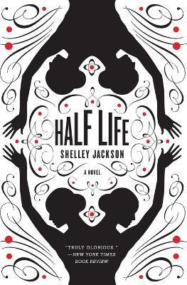 Half Life - Shelley Jackson