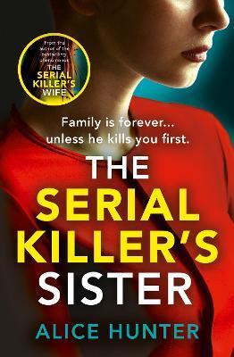 The Serial Killer's Sister - Alice Hunter