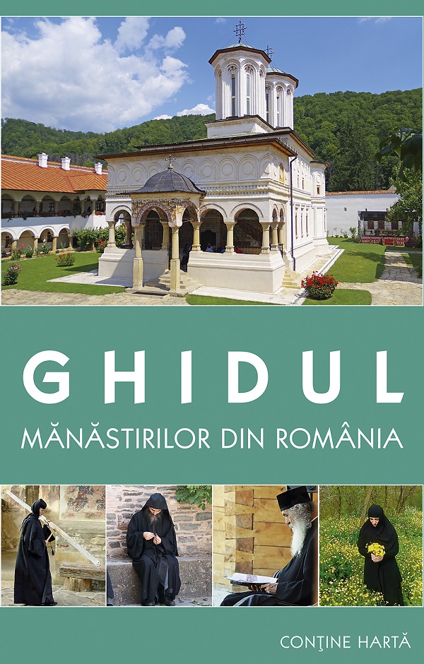 Ghidul manastirilor din Romania - Gheorghita Ciocioi, Amalia Dragne