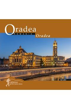 Coperta cărții Oradea: Romania. Calator prin tara mea - Dana Ciolca, Florin Andreescu