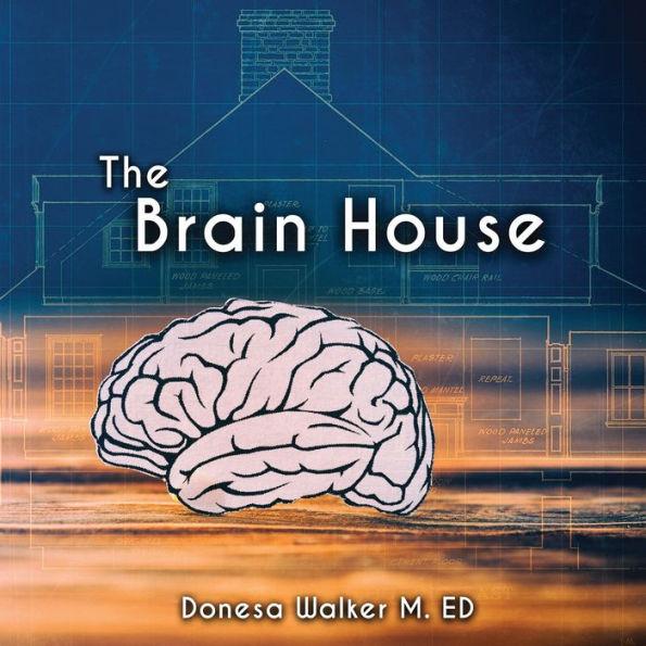 The Brain House - Donesa Walker
