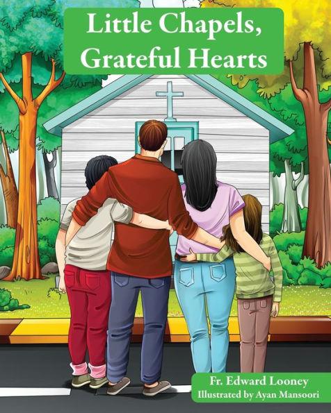 Little Chapels, Grateful Hearts - Edward Looney