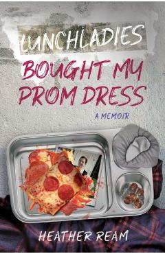 Coperta cărții 'Lunchladies Bought My Prom Dress - Heather Ream'