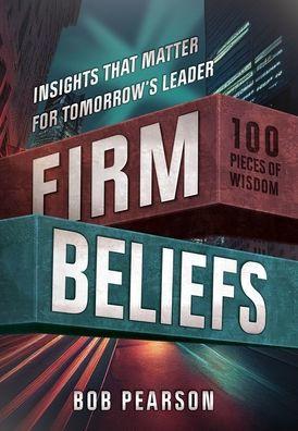 Firm Beliefs - Bob Pearson