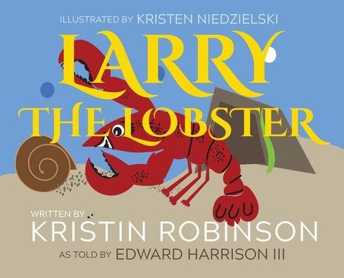 Larry the Lobster - Kristin R. Robinson