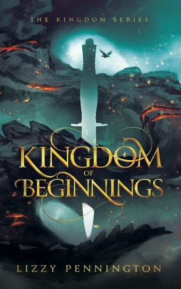 Kingdom of Beginnings - Lizzy Pennington