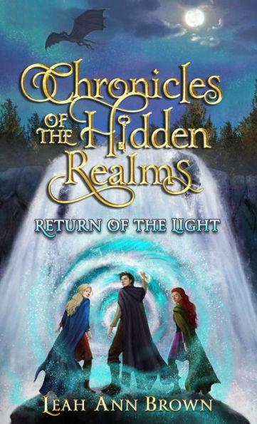Chronicles of the Hidden Realms: Return of the Light - Leah Ann Brown