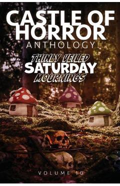 Poza produsului Castle of Horror Anthology Volume 10: Thinly Veiled Saturday Mournings - Jason Henderson