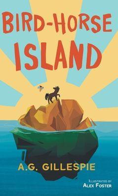 Bird-Horse Island - A. G. Gillespie